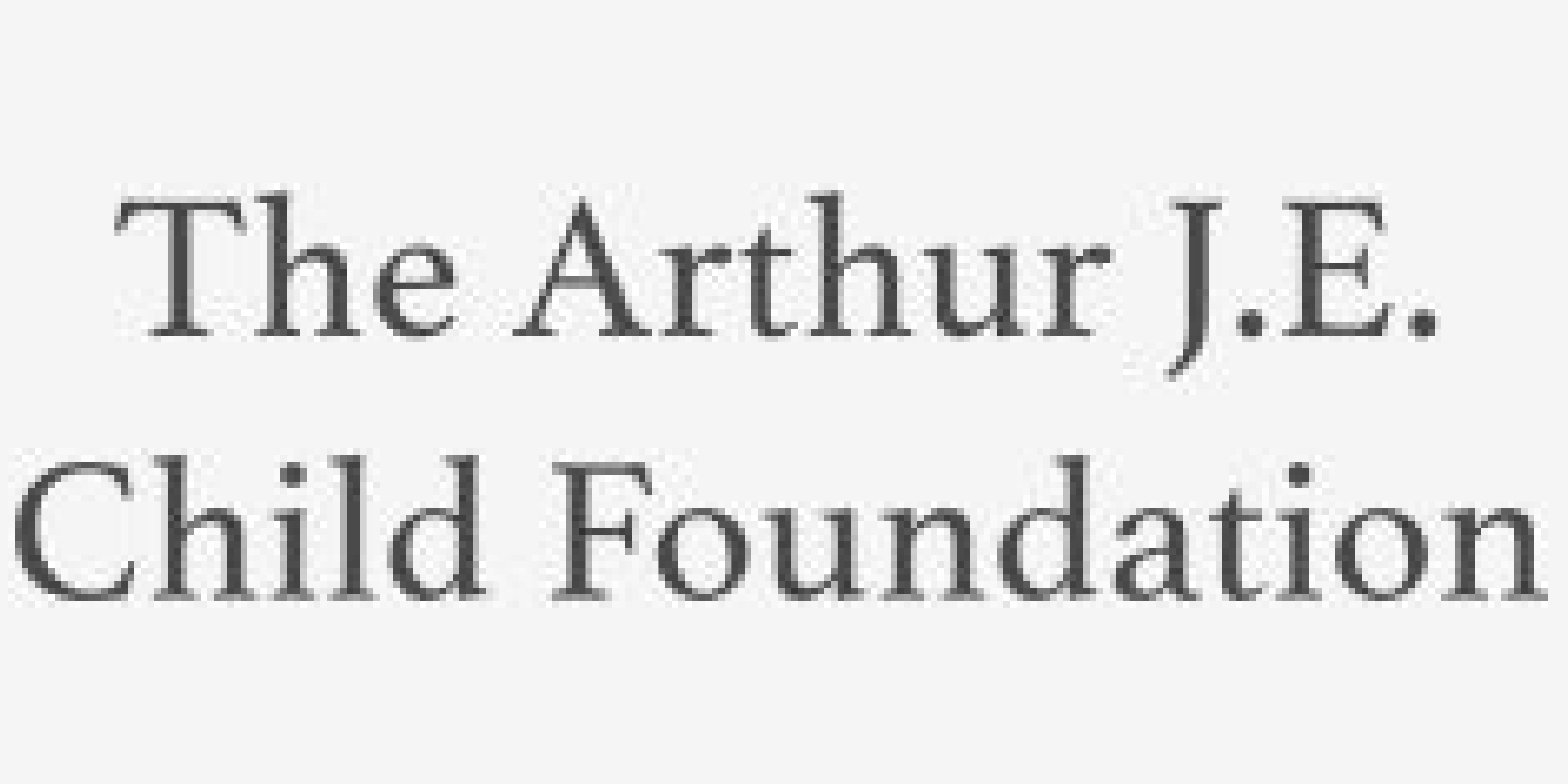 Arthur J E Child Foundation