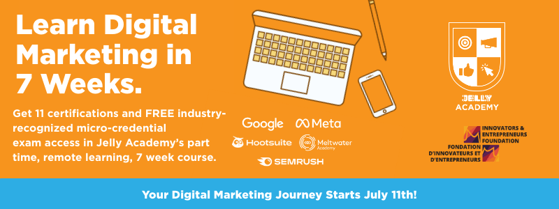 Jelly Marketing’s Seven Week Digital Marketing Bootcamp 2023 Summer Semester commences July 11, 2023
